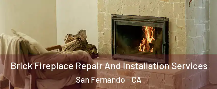  Brick Fireplace Repair And Installation Services San Fernando - CA
