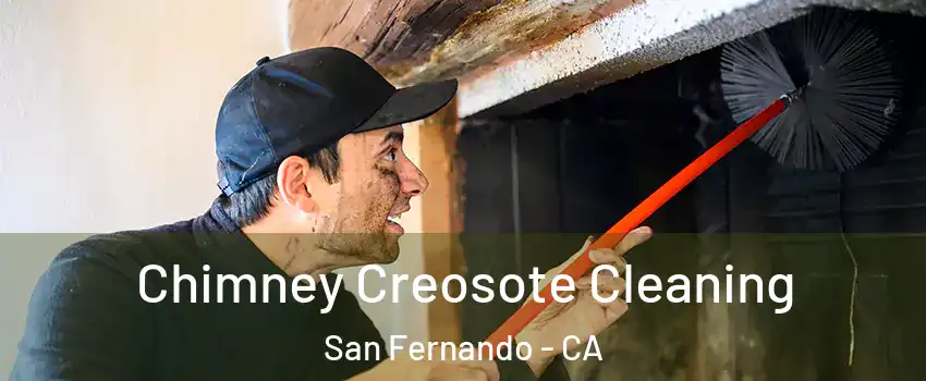  Chimney Creosote Cleaning San Fernando - CA