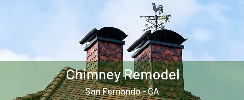  Chimney Remodel San Fernando - CA
