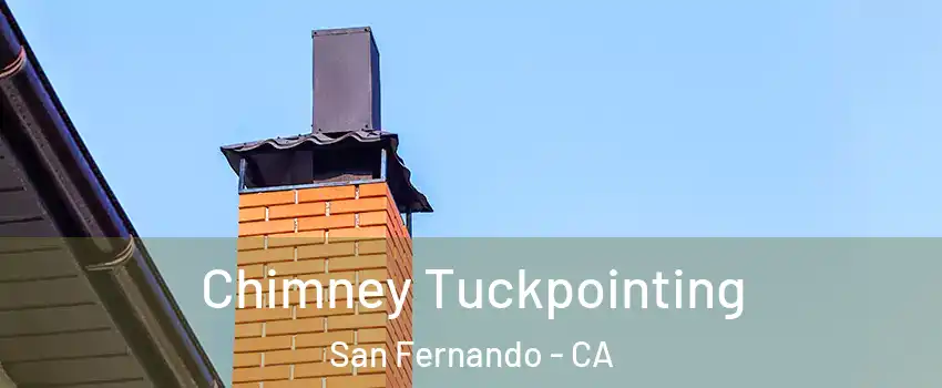  Chimney Tuckpointing San Fernando - CA