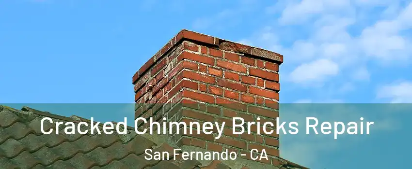  Cracked Chimney Bricks Repair San Fernando - CA