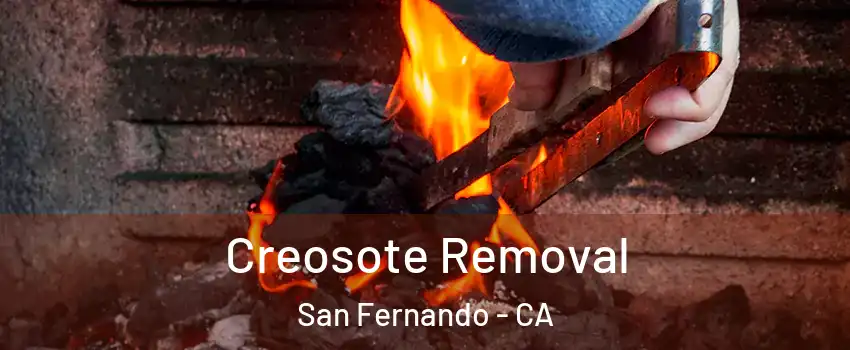  Creosote Removal San Fernando - CA
