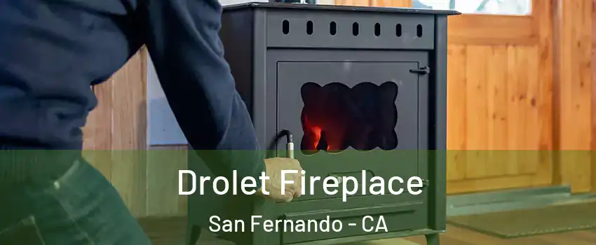  Drolet Fireplace San Fernando - CA