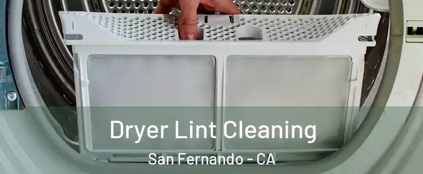  Dryer Lint Cleaning San Fernando - CA