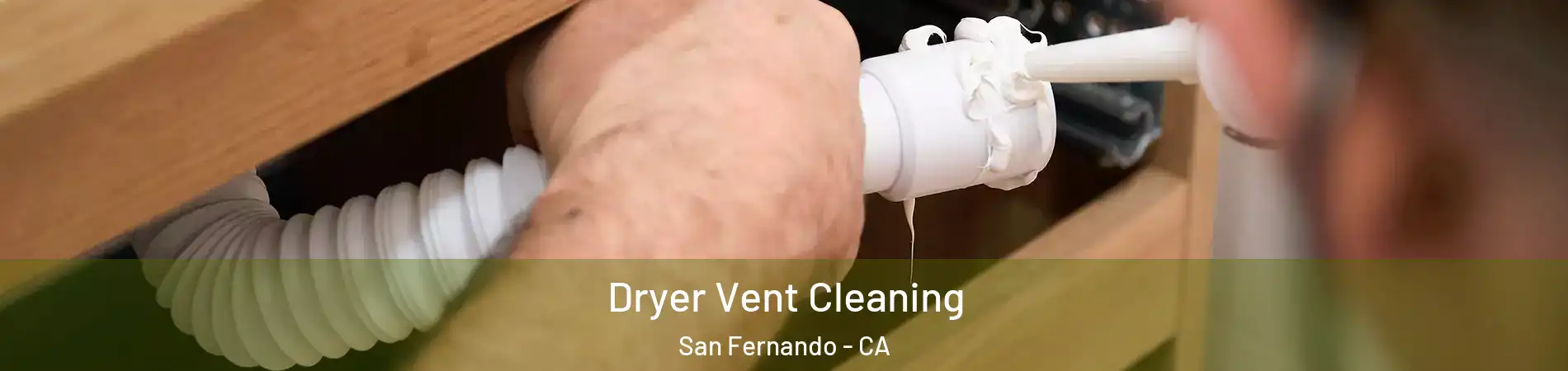  Dryer Vent Cleaning San Fernando - CA