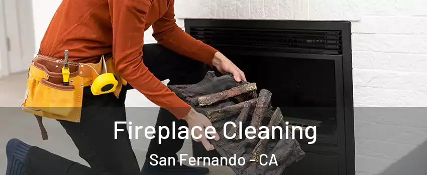  Fireplace Cleaning San Fernando - CA