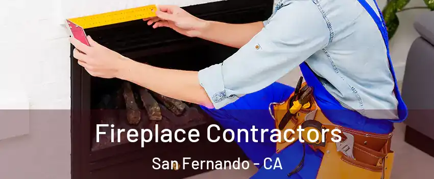  Fireplace Contractors San Fernando - CA