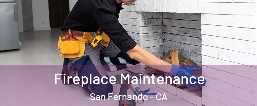  Fireplace Maintenance San Fernando - CA