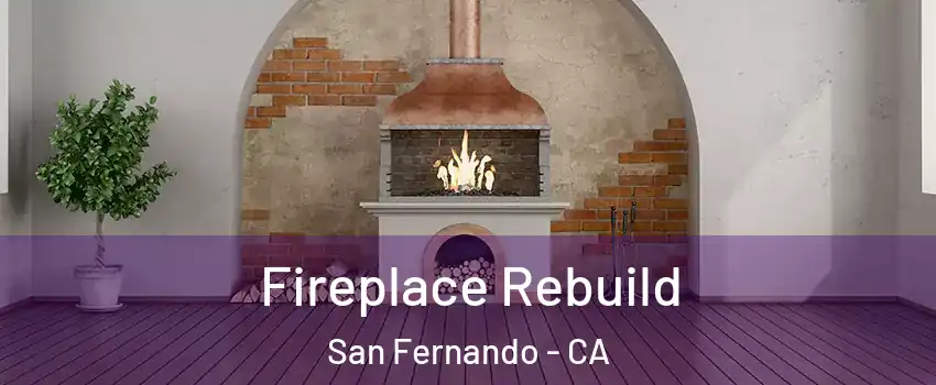  Fireplace Rebuild San Fernando - CA