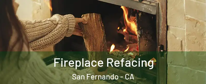  Fireplace Refacing San Fernando - CA