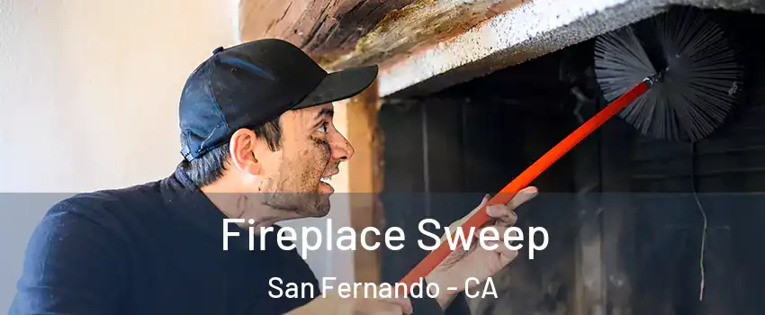 Fireplace Sweep San Fernando - CA