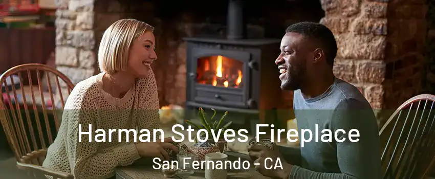  Harman Stoves Fireplace San Fernando - CA