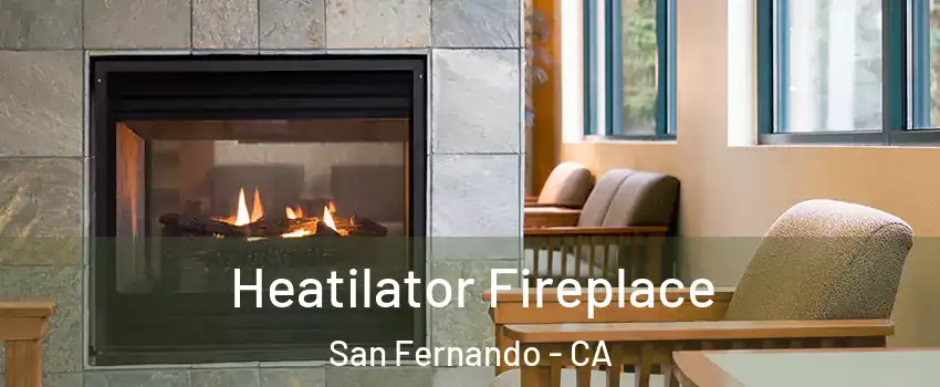  Heatilator Fireplace San Fernando - CA