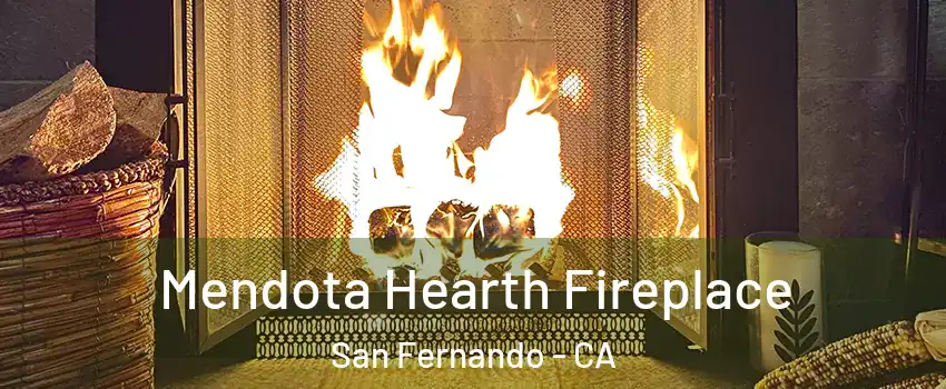  Mendota Hearth Fireplace San Fernando - CA