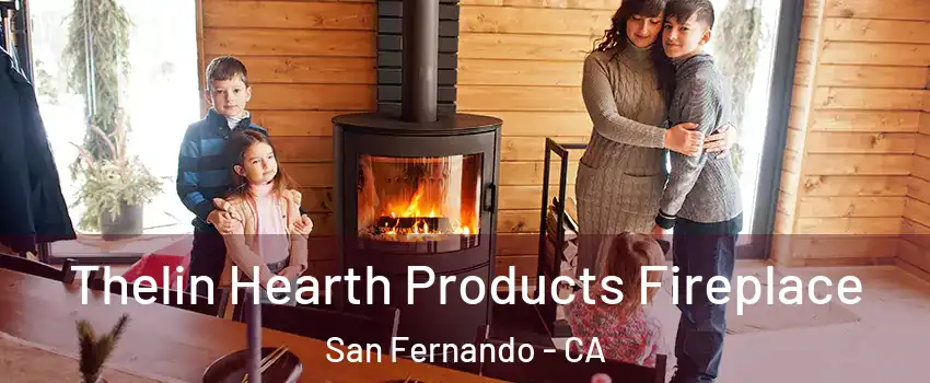  Thelin Hearth Products Fireplace San Fernando - CA