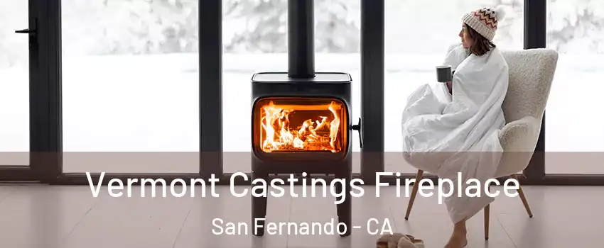  Vermont Castings Fireplace San Fernando - CA